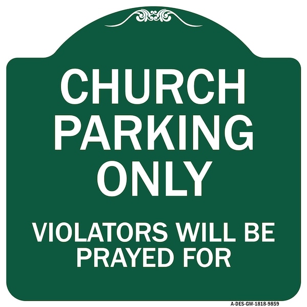 Signmission Church Parking Only Violators Will Be Prayed For Heavy-Gauge Aluminum Architectural Sign A-DES-GW-1818-9859 - main